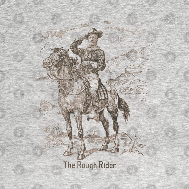 Teddy Roosevelt - The Rough Rider by Scottish Arms Dealer